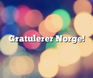Gratulerer Norge! 